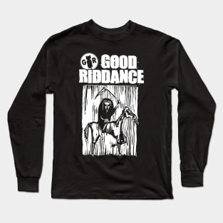 Good Riddance Long Sleeve T-Shirt